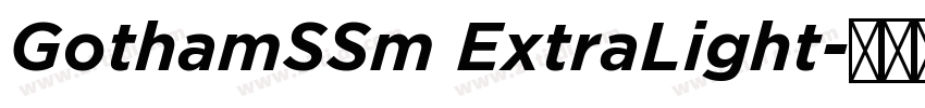 GothamSSm ExtraLight字体转换 GothamSSm ExtraLight字体转换